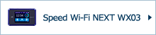 Speed Wi-Fi NEXT WX03